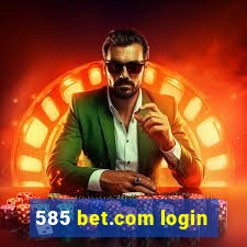 585 bet.com login